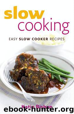 Slow Cooking: Easy Slow Cooker Recipes by katie bishop