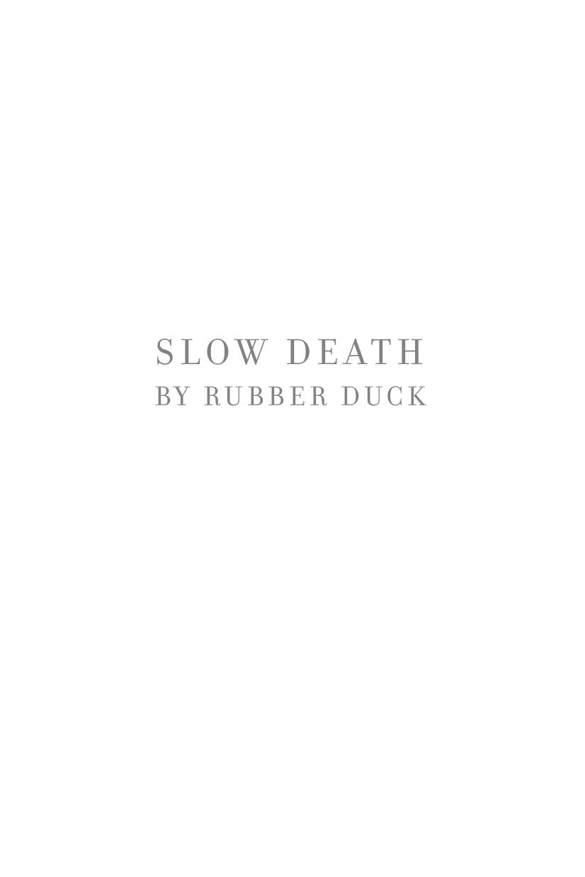 Slow Death by Rubber Duck: The Secret Danger of Everyday Things (repost) by Rubber Duck: The Secret Danger of Everyday Things by Rick Smith Bruce Lourie