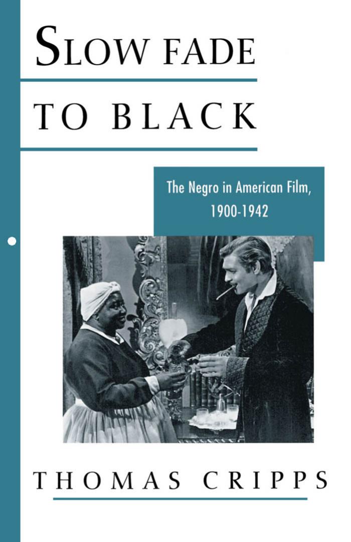 Slow Fade to Black: The Negro in American Film, 1900-1942 by Thomas Cripps
