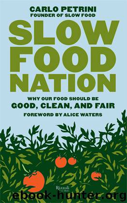 Slow Food Nation by Waters Alice. Petrini Carlo