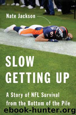 Slow Getting Up: A Story of NFL Survival From the Bottom of the Pile by Nate Jackson