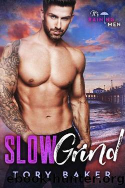 Slow Grind: It's Raining Men, Book 3 by Tory Baker