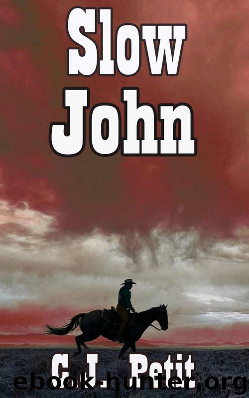 Slow John by C.J. Petit