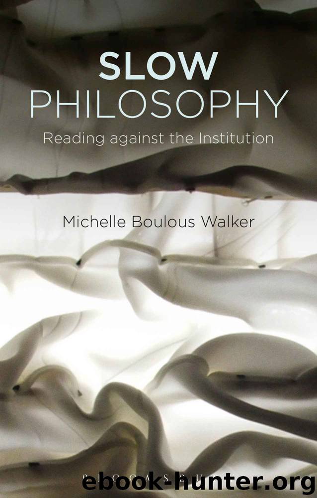 Slow Philosophy: Reading against the Institution by Michelle Boulous Walker