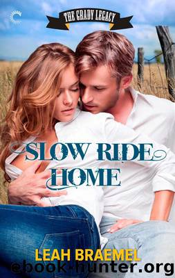 Slow Ride Home (The Grady Legacy) by Braemel Leah