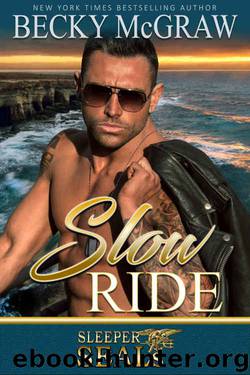 Slow Ride: Sleeper SEALs Book 2 by Becky McGraw
