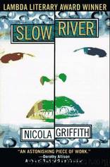 Slow River by Nicola Griffith