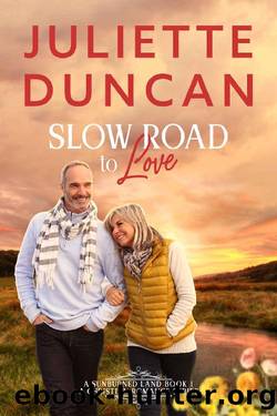 Slow Road to Love: A Mature-Age Christian Romance (A Sunburned Land Series Book 1) by Juliette Duncan
