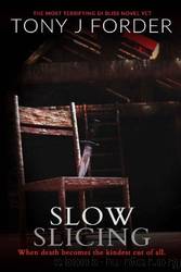 Slow Slicing by Tony J Forder