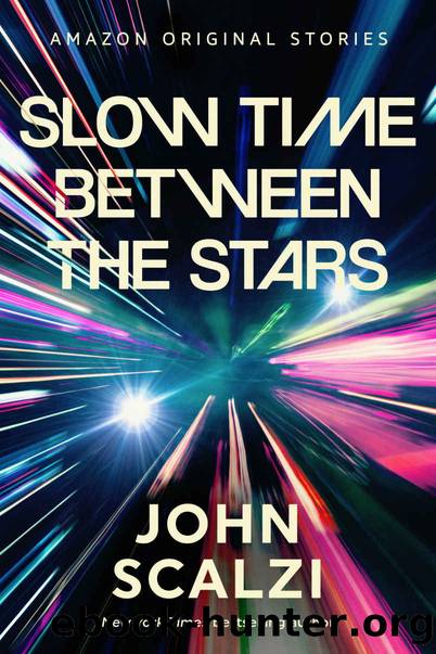 Slow Time Between the Stars (The Far Reaches collection) by John Scalzi