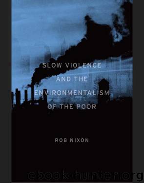 Slow Violence by Rob Nixon