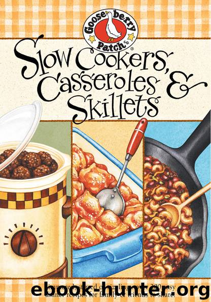 Slow-Cookers, Casseroles & Skillets by Gooseberry Patch