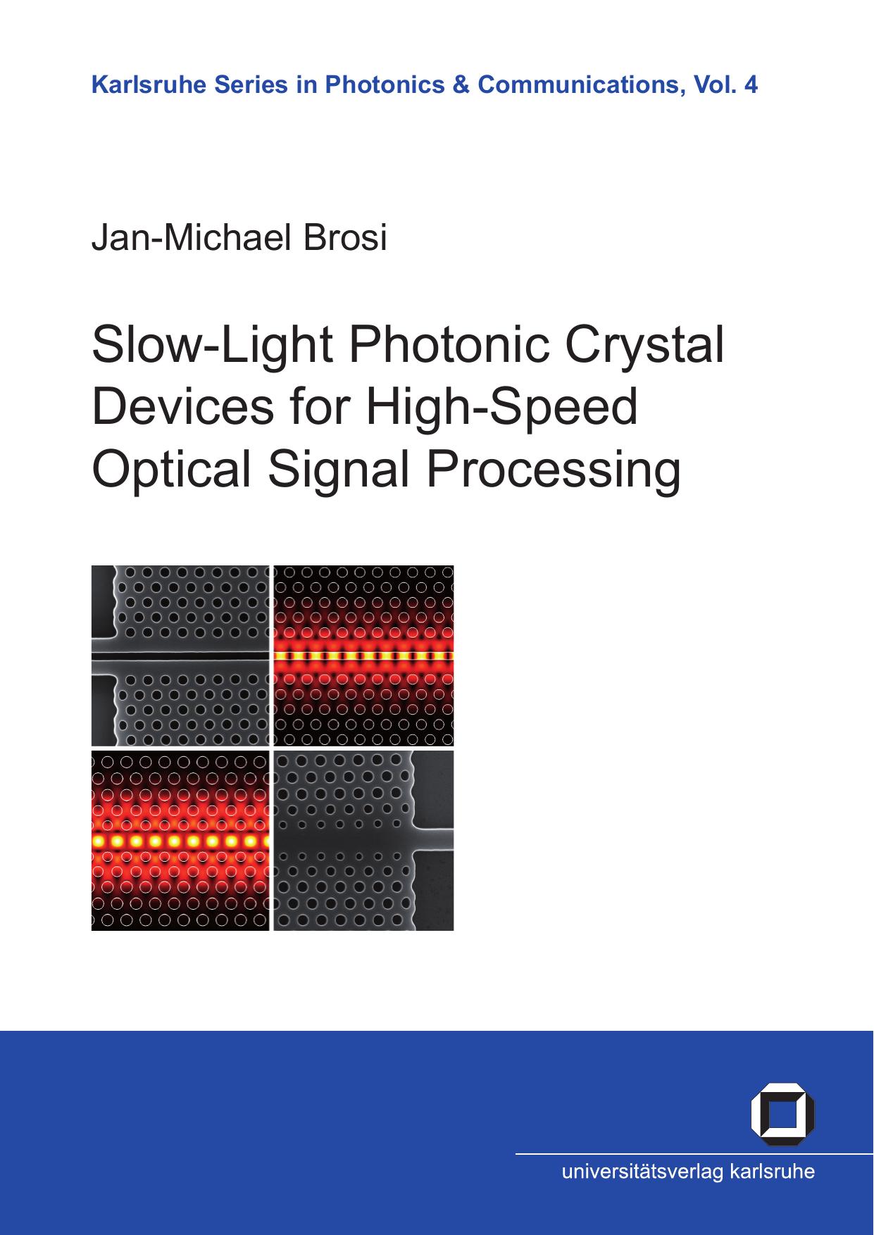 Slow-light photonic crystal devices for high-speed optical signal processing by by Jan-Michael Brosi