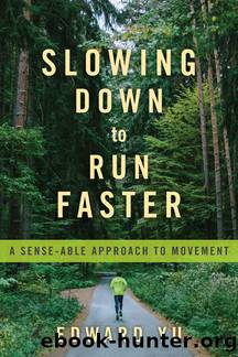 Slowing Down to Run Faster by Edward Yu