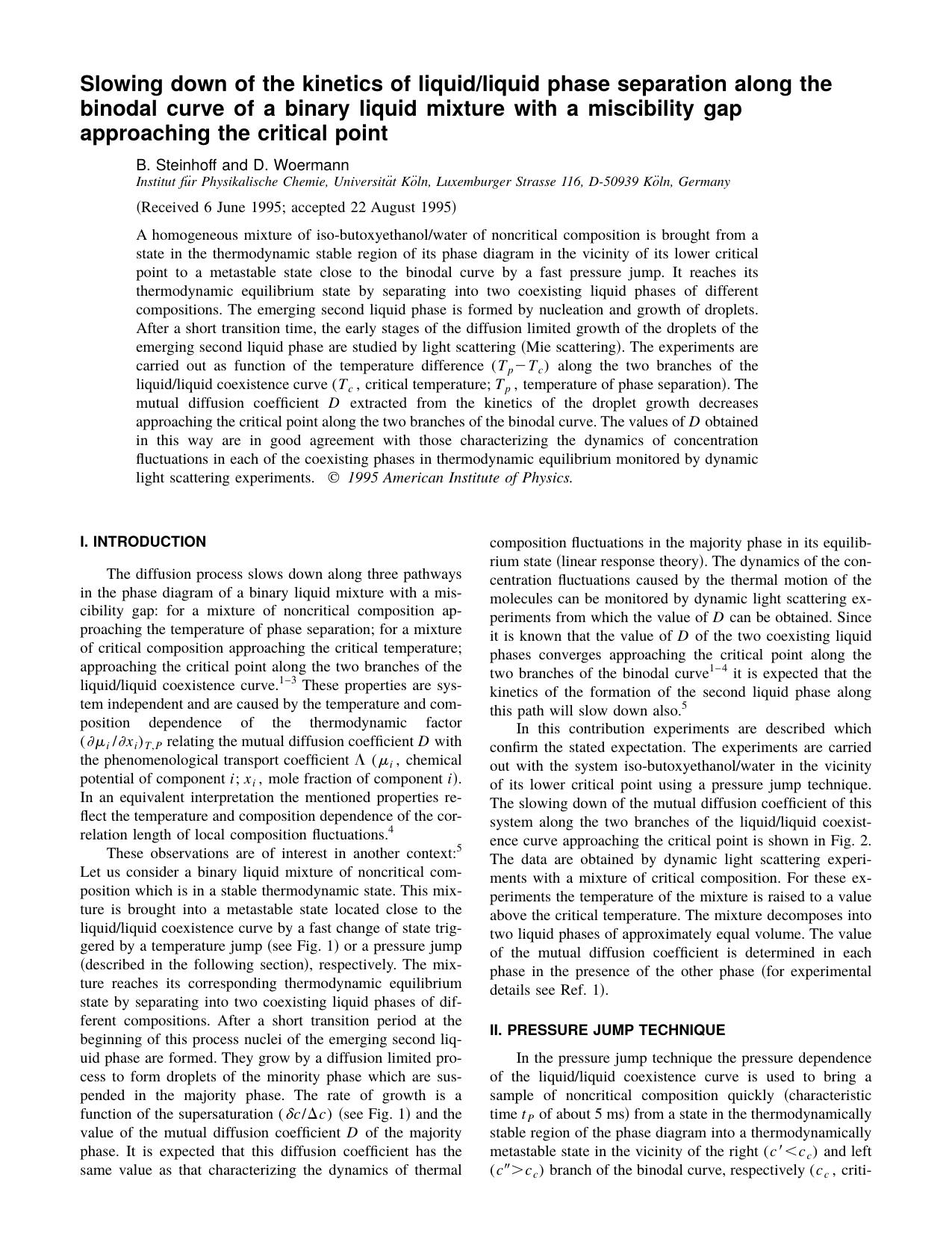 Slowing down of the kinetics of liquidliquid phase separation along the binodal curve of a binary liquid mixture with a miscibility gap approaching the critical point by B. Steinhoff and D. Woermann