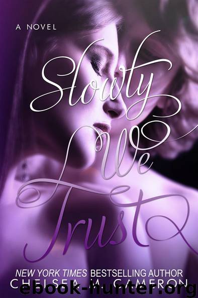 Slowly We Trust (Fall and Rise, Book Three) by Chelsea M. Cameron