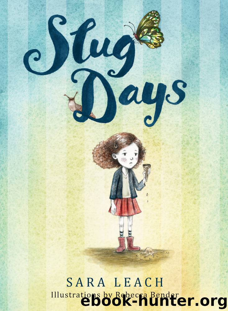 Slug Days by Sara Leach