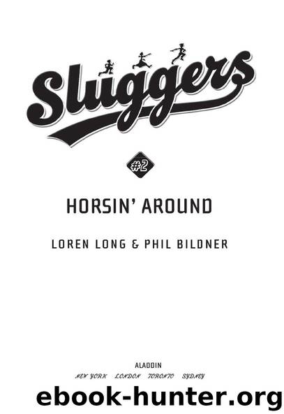 Sluggers: Horsin’ Around by Loren Long & Phil Bildner