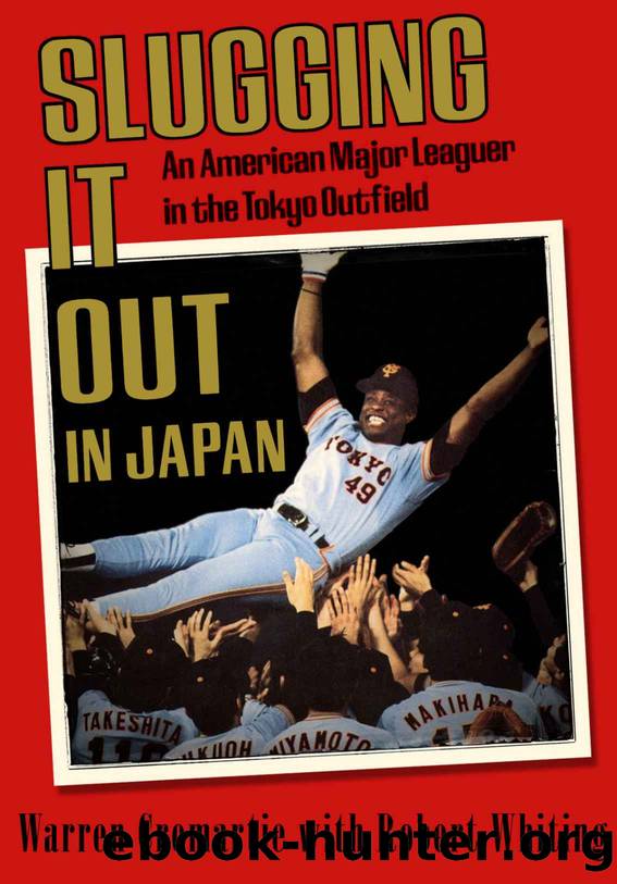 Slugging It Out in Japan: An American Major Leaguer in the Tokyo Outfield by Warren Cromartie & Robert Whiting