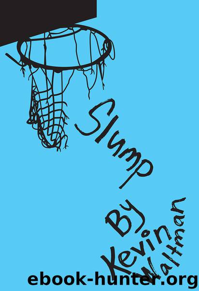 Slump by Kevin Waltman