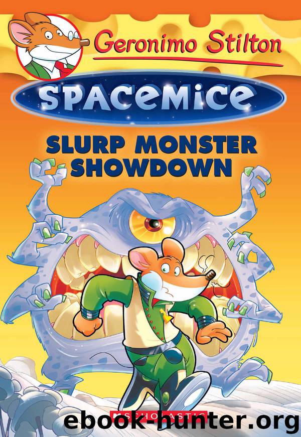 Slurp Monster Showdown (Geronimo Stilton Spacemice #9) by Stilton Geronimo