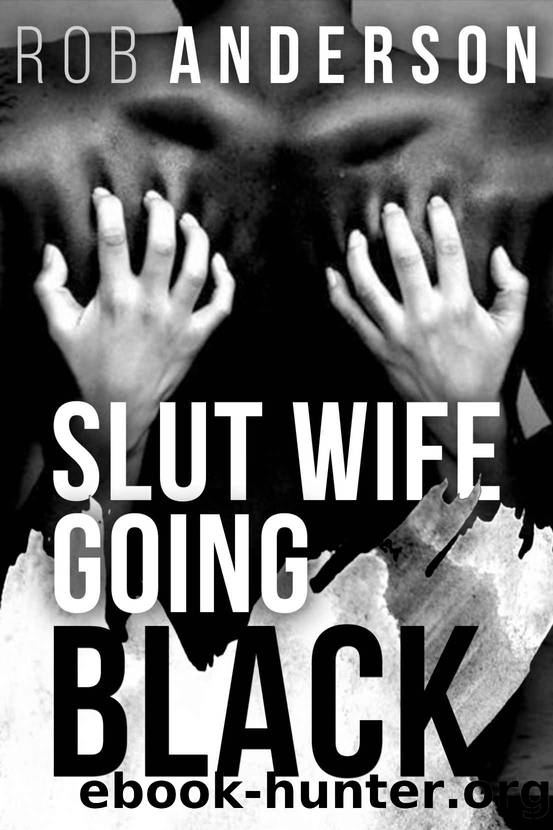 Slut Wife Going Black by ROB ANDERSON