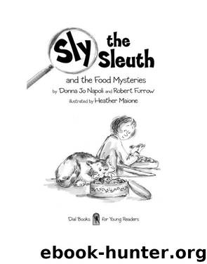 Sly the Sleuth and the Food Mysteries by Donna Jo Napoli