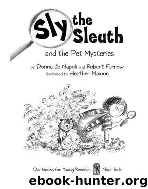 Sly the Sleuth and the Pet Mysteries by Donna Jo Napoli