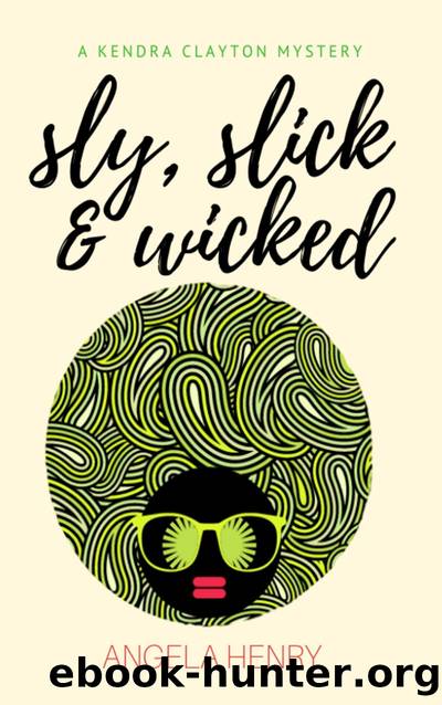 Sly, Slick & Wicked by Angela Henry