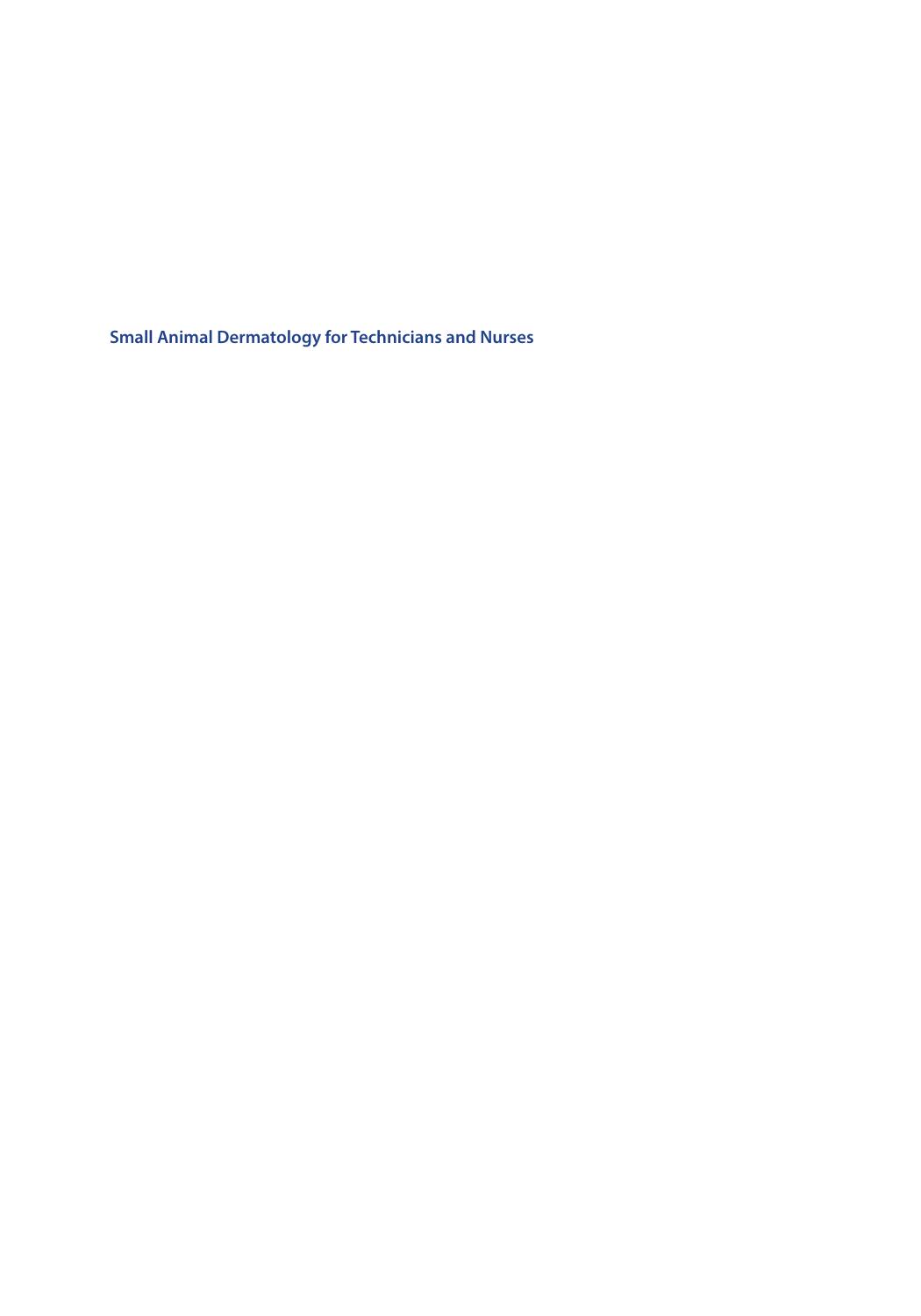 Small Animal Dermatology for Technicians and Nurses by Unknow
