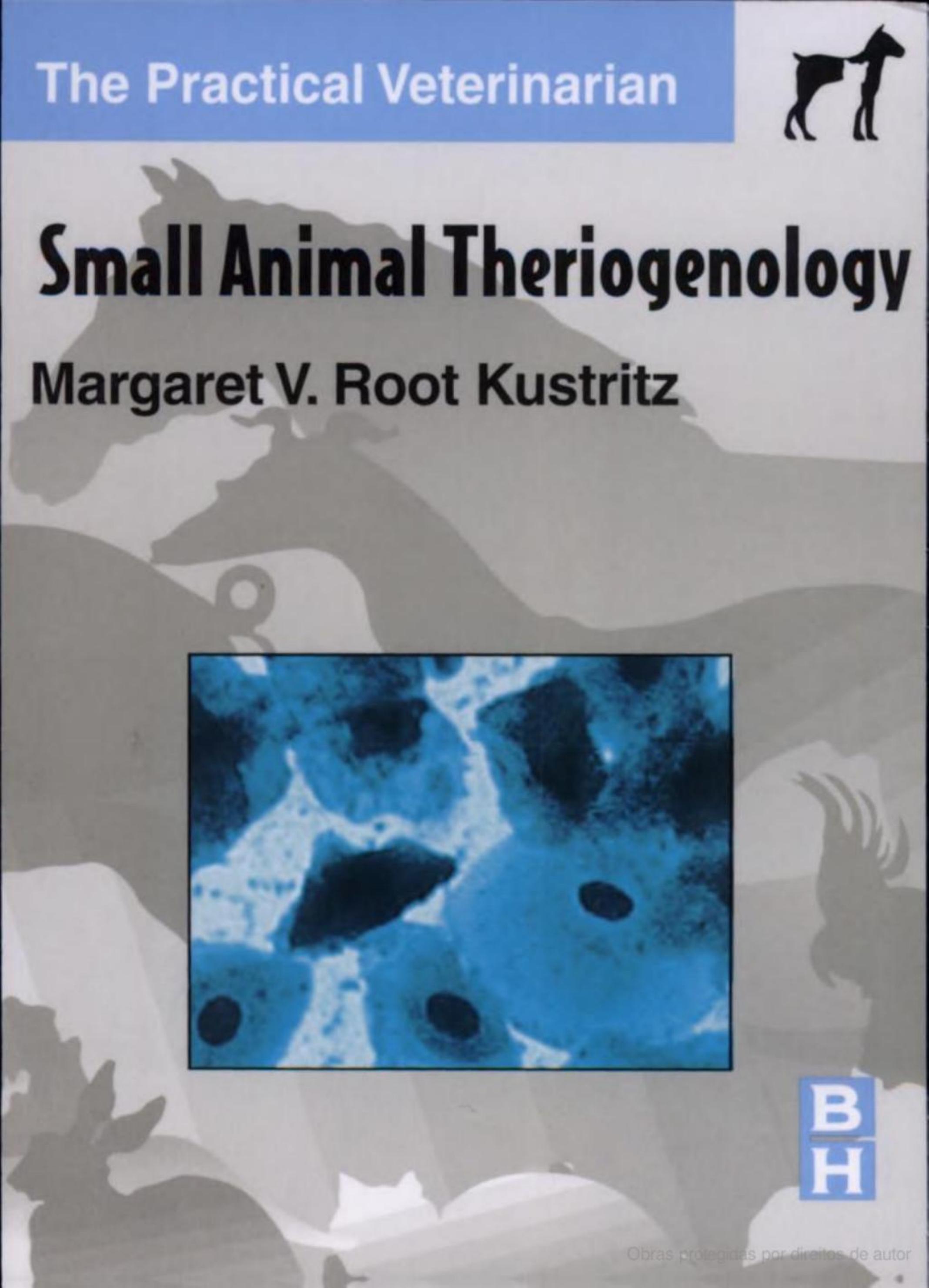 Small Animal Theriogenology (The Practical Veterinarian) [ILLUSTRATED] by Margaret V. Root Kustritz DVM PhD DACT (Author)