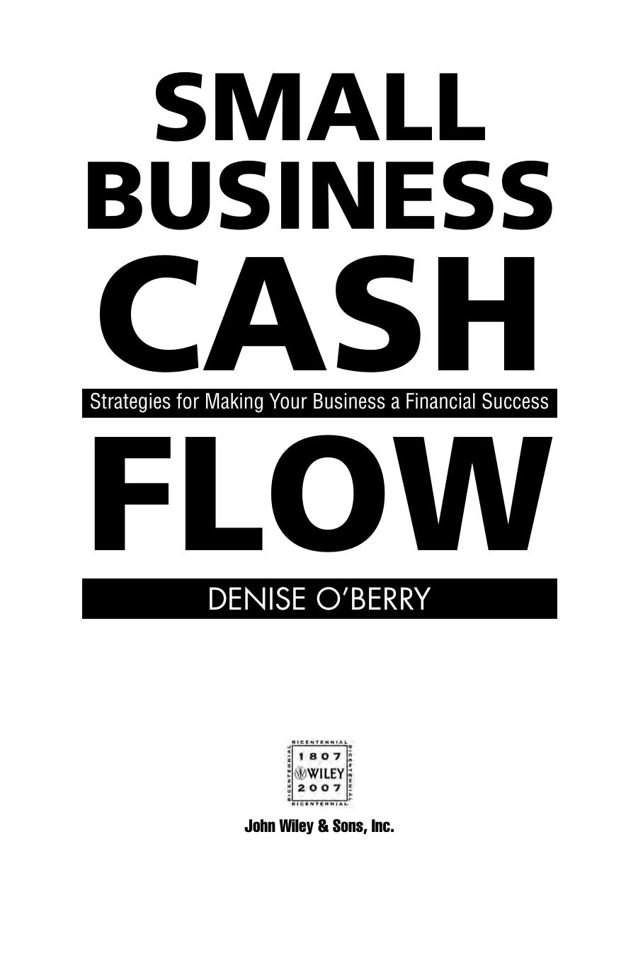 Small Business Cash Flow: Strategies for Making Your Business a Financial Success by Denise O'Berry