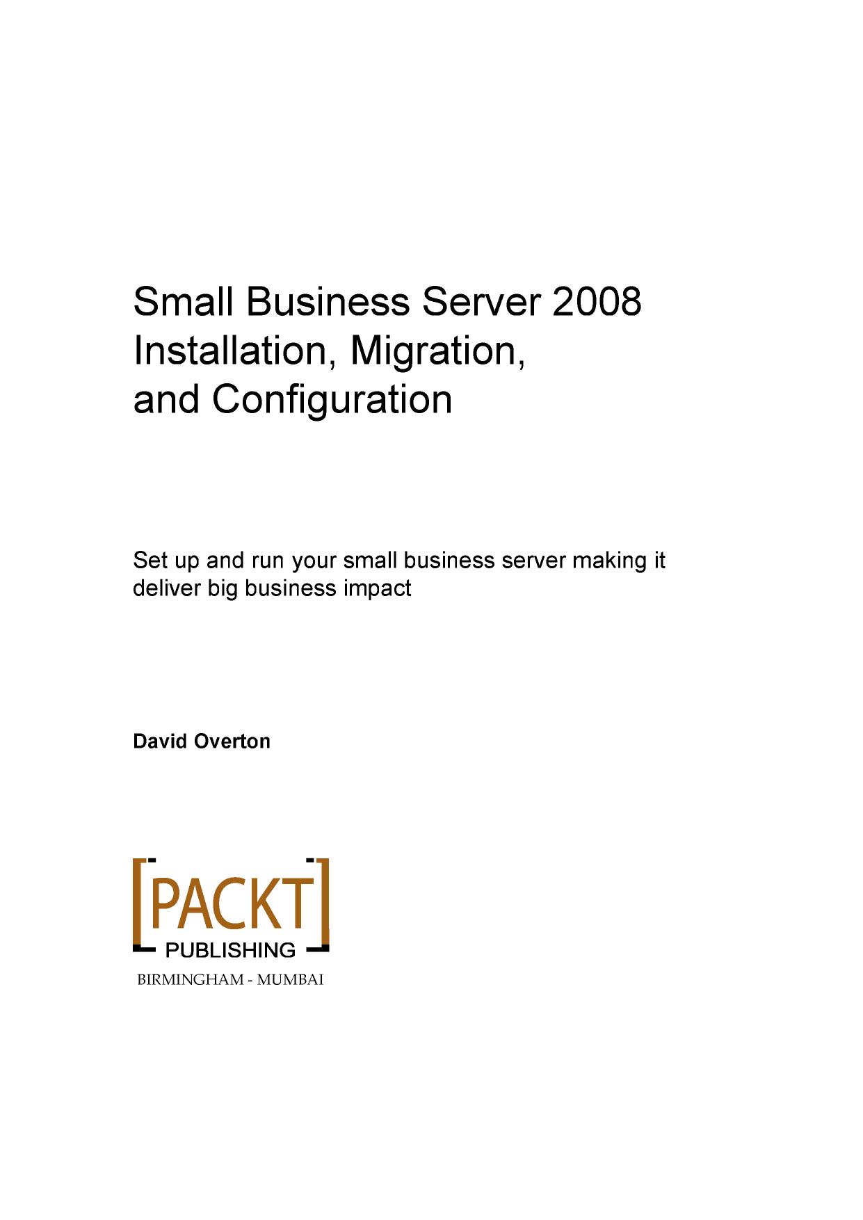 Small Business Server 2008 Installation, Migration, and Configuration by David Overton