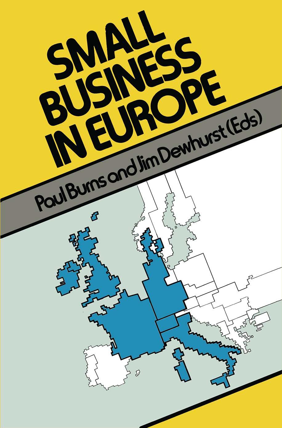 Small Business in Europe by Paul Burns Jim Dewhurst (eds.)
