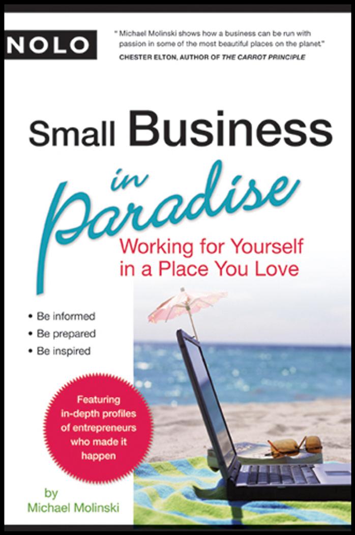 Small Business in Paradise: Working for Yourself in a Place You Love by Molinski M