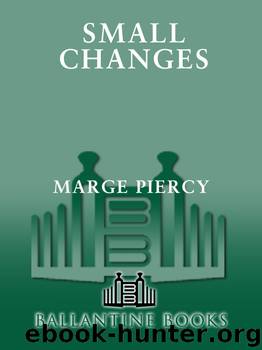 Small Changes by Marge Piercy