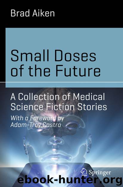 Small Doses of the Future by Brad Aiken