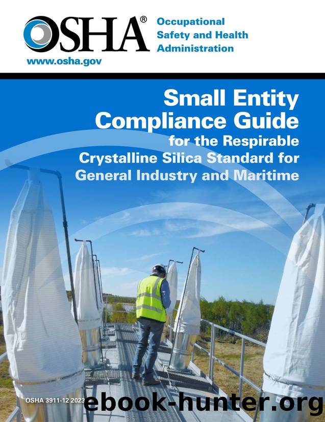 Small Entity Compliance Guide for the Respirable Crystalline Silica Standard for General Industry and Maritime by Unknown