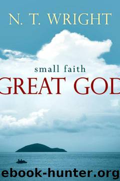 Small Faith--Great God by N. T. Wright