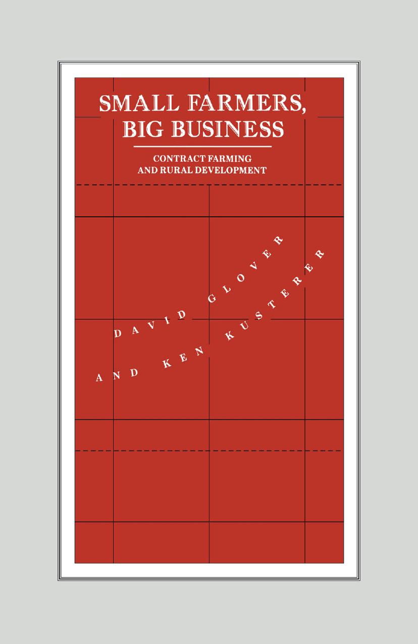 Small Farmers, Big Business: Contract Farming and Rural Development by David Glover Ken Kusterer (auth.)
