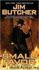 Small Favor (The Dresden Files, Book 10) by Jim Butcher