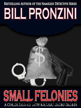 Small Felonies by Bill Pronzini