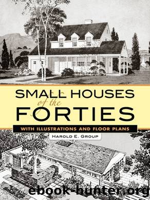 Small Houses of the Forties by Harold E. Group