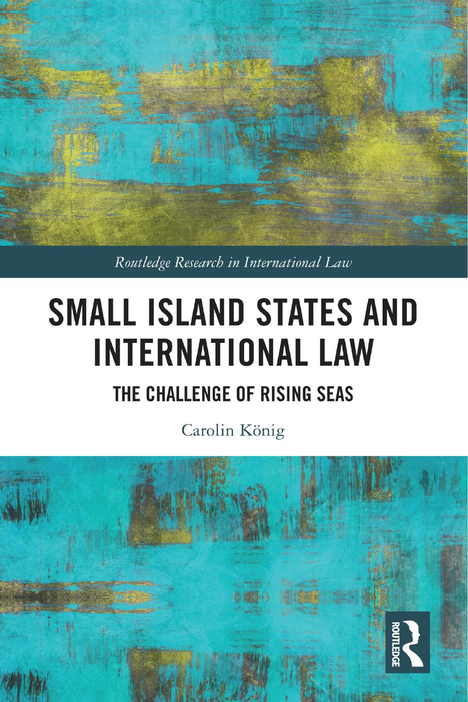 Small Island States & International Law (Routledge Research in International Law) by Carolin König