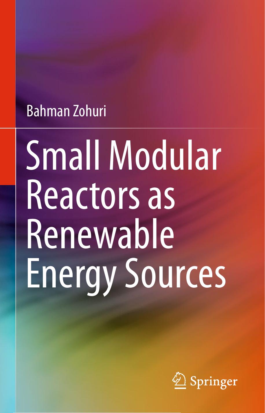 Small Modular Reactors as Renewable Energy Sources by Bahman Zohuri