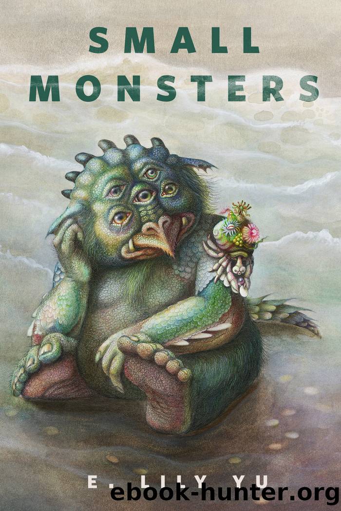 Small Monsters by E. Lily Yu