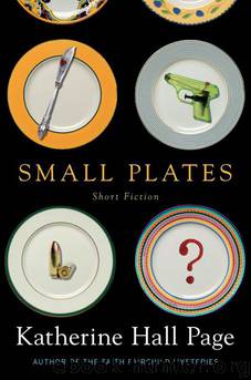 Small Plates: Short Fiction by Page Katherine Hall