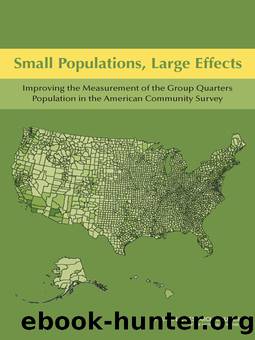 Small Populations, Large Effects: Improving the Measurement of the Group Quarters Population in the American Community Survey by National Research Council