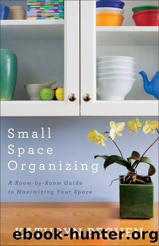 Small Space Organizing: A Room by Room Guide to Maximizing Your Space by Bechen Kathryn