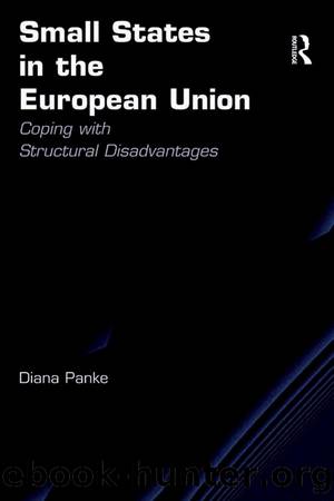 Small States in the European Union: Coping With Structural Disadvantages by Diana Panke